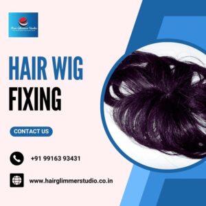 Hair Wig Fixing in Bangalore (2).jpg  